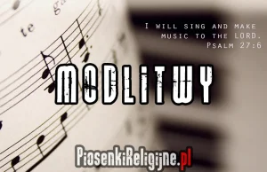 Modlitwy - Wszystkie Modlitwy Katolickie | Piosenki Religijne