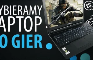 Laptop do gier. Czym się kierować przy zakupie? Poradnik Videotesty