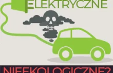 Czy samochody elektryczne są tak naprawdę ekologiczne?