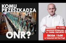 Komu przeszkadza ONR? Kowalski & Chojecki 20.04.2016