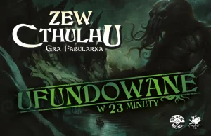 Rekordowa polska kampania crowdfundingowa dla Cthulhu