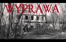 WYPRAWA - Interaktywna CreepyPasta MysteryTV