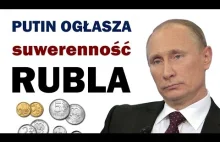 Putin ogłasza suwerenność rubla