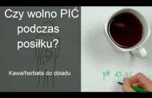 Wielu dietetyków twierdzi, że jedząc nie powinniśmy pić. Prawda, czy fałsz?