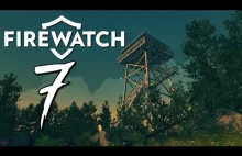 Firewatch #7 Gameplay PL - Samotne drzewo...niby nic a się boję.