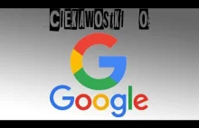 Ciekawostki o Google