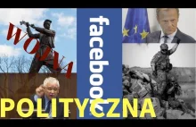 WOJNA POLITYCZNA NA FACEBOOK | PROPAGANDA I MANIPULACJA W MEDIACH...