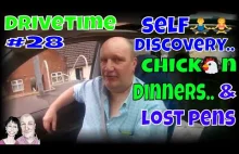 Drivetime # 28. Self Discovery , Chicken Dinner & Lost Pens