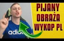 Pijany rafonix wyzywa wykopowiczów CZĘŚĆ 2