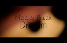 Maciej Piwek - Dream (Official video