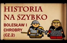 Historia Na Szybko - Bolesław I Chrobry cz.2 (Historia Polski #5)