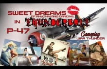 Sweet Dreams in P-47 - Słodkie sny... - War Thunder Topper!