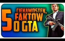 5 CIEKAWOSTEK i FAKTÓW o... GRAND THEFT AUTO (GTA) | LYSY