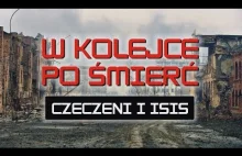 W KOLEJCE PO ŚMIERĆ - Czeczeni i ISIS 2018 - DOKUMENT PL