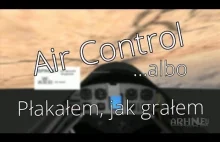 Air Control: Płakałem, jak grałem