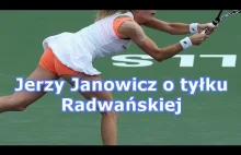 Janowicz o pupie Radwańskiej