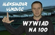 Wywiad na 100 #5 - Aleksandar Vuković