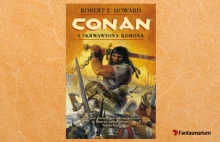 „Conan i skrwawiona korona” (Robert E. Howard) – recenzja
