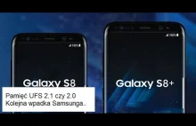 Pamięci UFS 2.0 czy 2.1 - kolejna wpadka Samsunga z Galaxy S8/S8+...