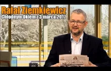 Rafał Ziemkiewicz - Chłodnym Okiem z 3 marca 2017