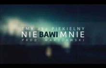 TMK aka Piekielny - Nie bawi mnie (prod. Warszawski