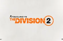 Ubisoft zapowiedział Tom Clancy’s The Division 2 | Centrum Gracza