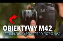 Obiektywy M42 | Fotograficzny Powrót do Przeszłości