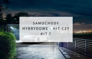 Samochody hybrydowe – Hit czy Kit ? - Speed & Power - blog motoryzacyjny