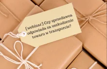 [Webinar] Czy sprzedawca odpowiada za uszkodzenie przesyłki w transporcie?