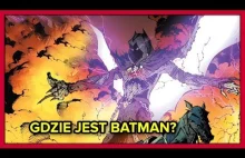 Podsumowanie DC Metal - Gdzie jest Batman?...