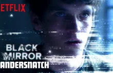 Lubicie serial Czarne Lustro? Interaktywny film Black Mirror już jest!