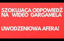 #gargamel #afera #uwodzenie SZOKUJĄCA ODPOWIEDŹ NA WIDEO...