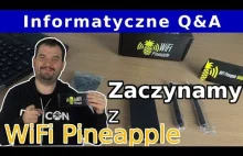 Pierwsze kroki z WiFi Pineapple! Informatyczne Q&A #11