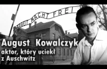 August Kowalczyk - aktor, który uciekł z Auschwitz