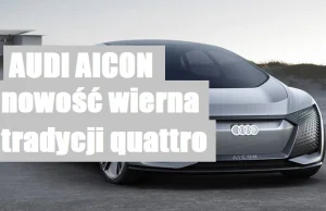 Audi AICON - nowość wierna tradycji quattro - NaPrąd - Wszystko o...