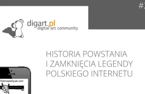» Digart.pl - Historia powstania i zamknięcia legendy polskiego internetu