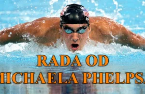 Rada od mistrza - Michael Phelps