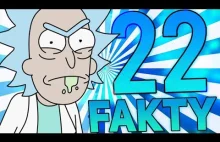 22 FAKTY O RICK AND MORTY","lengthSeconds":"174","keywords":["rick i..