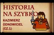 Historia Na Szybko - Kazimierz I Odnowiciel