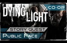 Dying Light - Story Quest - Public Face [1080(60)]