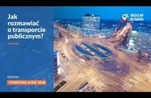 #NowyWroclaw cz. 2: Jak rozmawiać o transporcie publicznym?