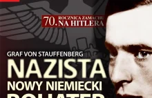 Claus von Stauffenberg: Nazista i nowy niemiecki bohater