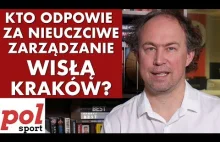 Kto odpowie za nieuczciwe zarządzanie Wisłą Kraków?