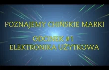 Poznajemy chińskie marki #1 - elektronika użytkowa