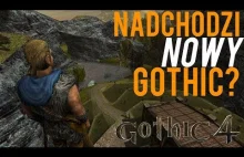 NADCHODZI (prawdziwy) GOTHIC 4 od Piranha Bytes?