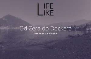 Od Zera do Dockera: Docker i Chmury - Szymon Motyka