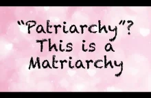 Nie ma żadnego "patriarchatu". Jest matriarchat.