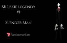 Miejskie legendy #1 – Slender Man