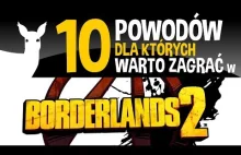 Borderlands 2 - 10 powodów, dla których warto zagrać (recenzja