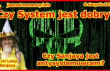 Czy System jest dobry❓ Czy Sanjaya jest antysystemowcem❓